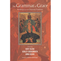 The Grammar of Grace: Readings from the Christian Tradition