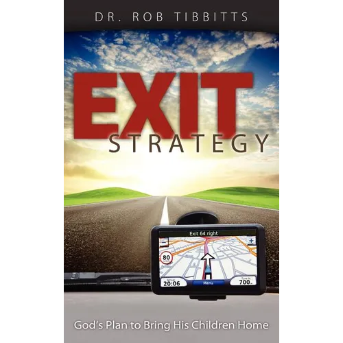 Exit Strategy: God's Plan to Bring His Children Home