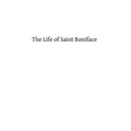 The Life of Saint Boniface