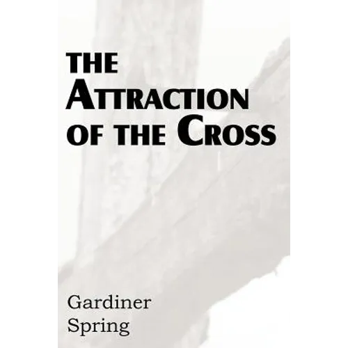 The Attraction of the Cross