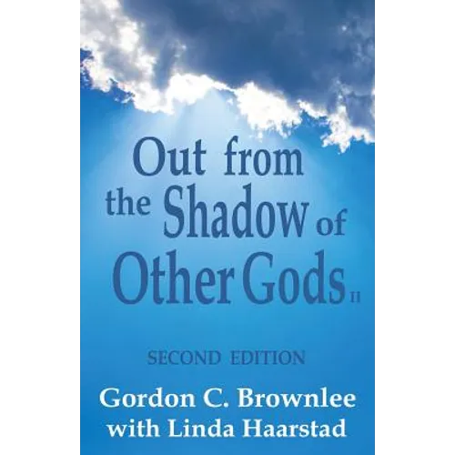 Out From the Shadow of Other Gods II: Second Edition