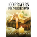 100 Prayers for Your Husband