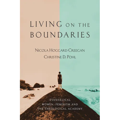 Living on the Boundaries: Evangelical Women, Feminism and the Theological Academy