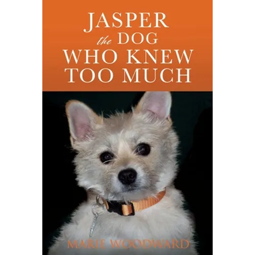 Jasper the Dog Who Knew Too Much