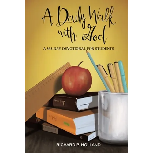 A Daily Walk with God: A 365-Day Devotional for Students