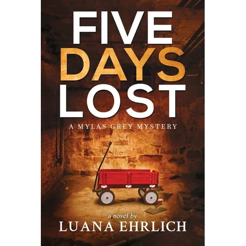 Five Days Lost: A Mylas Grey Mystery