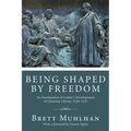 Being Shaped by Freedom
