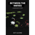 Between the Knives: A Missionary's Story