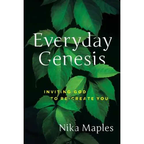 Everyday Genesis: Inviting God to Re-Create You