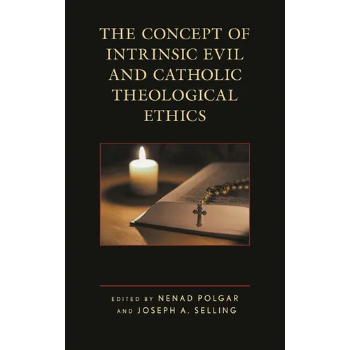 The Concept of Intrinsic Evil and Catholic Theological Ethics