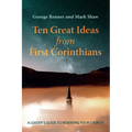 Ten Great Ideas from First Corinthians: A Leader's Guide to Renewing Your Church