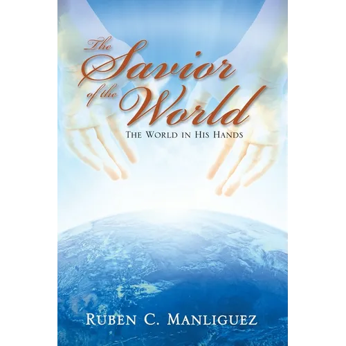 The Savior of the World: The World in His Hands