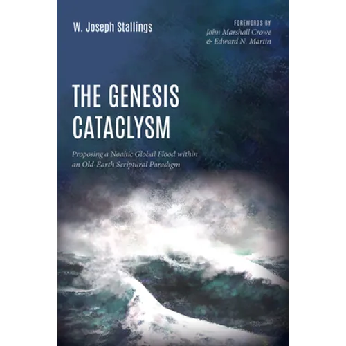 The Genesis Cataclysm: Proposing a Noahic Global Flood Within an Old-Earth Scriptural Paradigm
