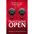 Doors Cracked Open: Teaching in a Chinese Closed City