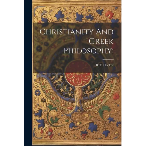 Christianity And Greek Philosophy;
