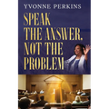 Speak the Answer, Not the Problem