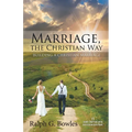 Marriage, the Christian Way: Building a Christian Marriage