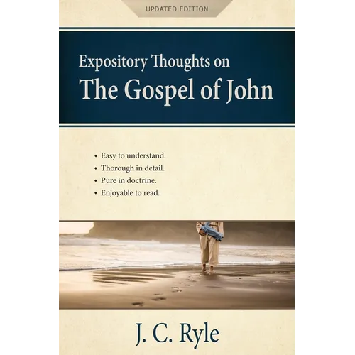 Expository Thoughts on the Gospel of John [Annotated, Updated]: A Commentary