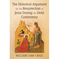 The Historical Argument for the Resurrection of Jesus During the Deist Controversy