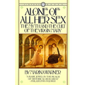 Alone of All Her Sex: The Myth and the Cult of the Virgin Mary