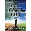 Live a Life That Matters for God