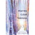 Praying Clear Through