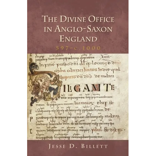 The Divine Office in Anglo-Saxon England, 597-C.1000