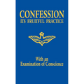 Confession: Its Fruitful Practice (with an Examination of Conscience)