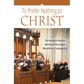 To Prefer Nothing to Christ: The Monastic Mission of the English Benedictine Congregation