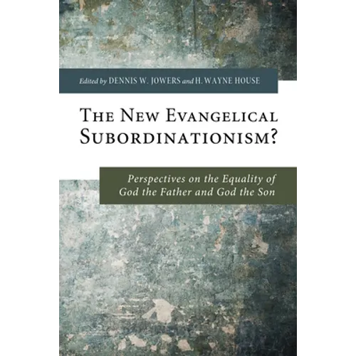 The New Evangelical Subordinationism?