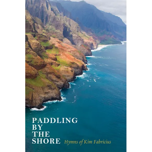 Paddling by the Shore: Hymns of Kim Fabricius