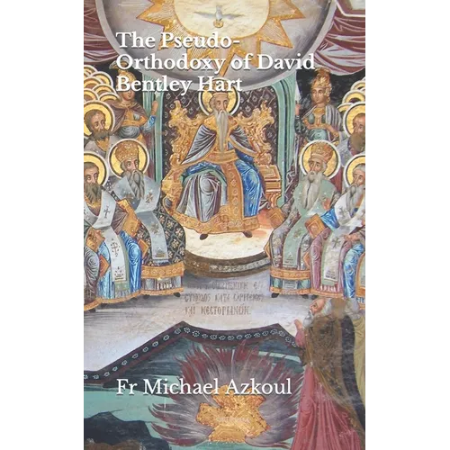 The Pseudo-Orthodoxy of David Bentley Hart