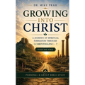 Growing Into Christ: A Journey of Spiritual Formation Through 1 Corinthians 1-7. Volume One
