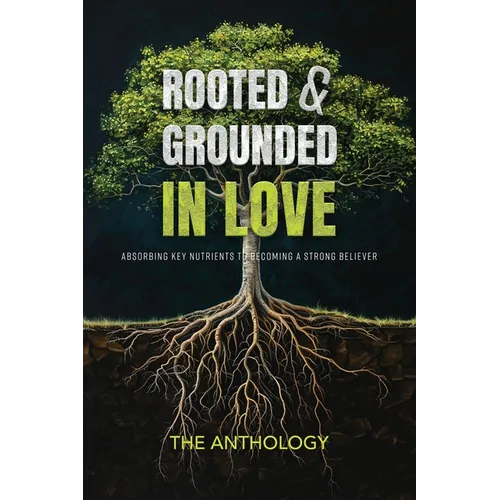 Rooted and Grounded in Love