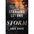 Standing Strong in the Storm Study Guide: Cultivating Resilience In Times Of Trouble