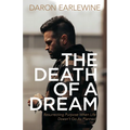 The Death of a Dream: Resurrecting Purpose When Life Doesn't Go as Planned