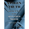 STOLEN TRUTH and the SHATTERED MIRROR