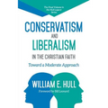 Conservatism and Liberalism in the Christian Faith