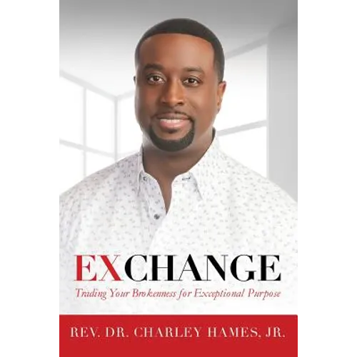 Exchange: Trading Your Brokenness for Exceptional Purpose