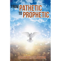 From Pathetic To Prophetic