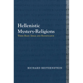 Hellenistic Mystery-Religions: Their Basic Ideas and Significance