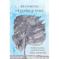 Becoming Friends of Time: Disability, Timefullness, and Gentle Discipleship