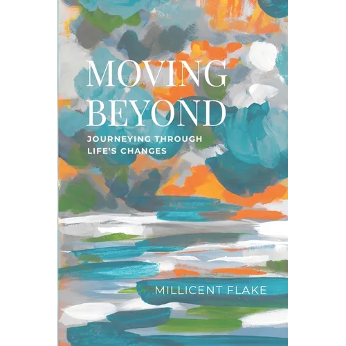 Moving Beyond: Journeying Through Life's Changes