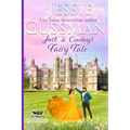Just a Cowboy's Fairy Tale (Sweet Western Christian Romance Book 9) (Flyboys of Sweet Briar Ranch in North Dakota)
