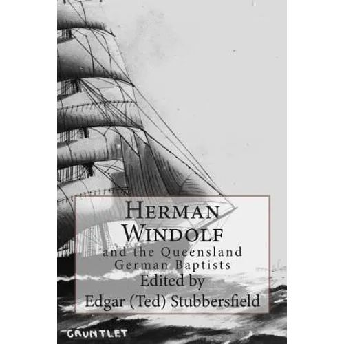 Herman Windolf: and the Queensland German Baptists