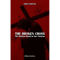 The Broken Cross: The Hidden Hand in the Vatican