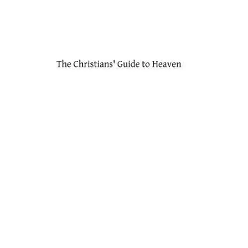 The Christians' Guide to Heaven: or a Manual of Spiritual Exercises for Catholics With the Evening Office of the Church in Latin and English With Piou