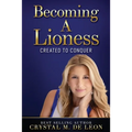 Becoming A Lioness: Created To Conquer