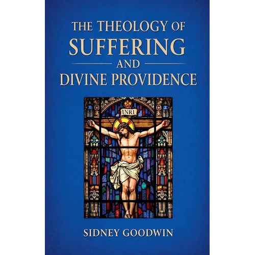 The Theology of Suffering and Divine Providence