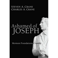 Ashamed of Joseph: Mormon Foundations Crumble